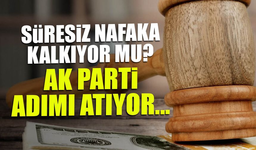 Süresiz Nafaka Bitiyor mu? AK Parti Yeni Düzenlemeyi Meclis’e Sunuyor