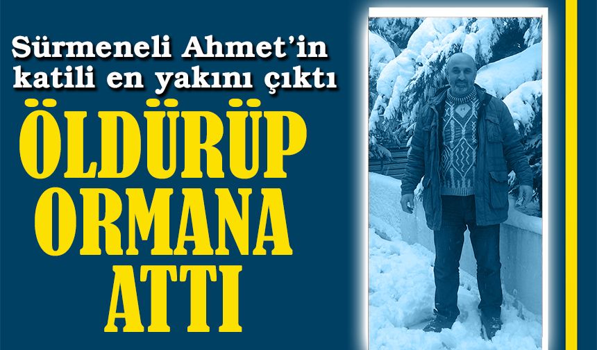 26 Günlük Kayıp Ahmet'in Hazin Sonu! Kargo Dağıtıcısı Ormanlık Alanda Ölü Bulundu