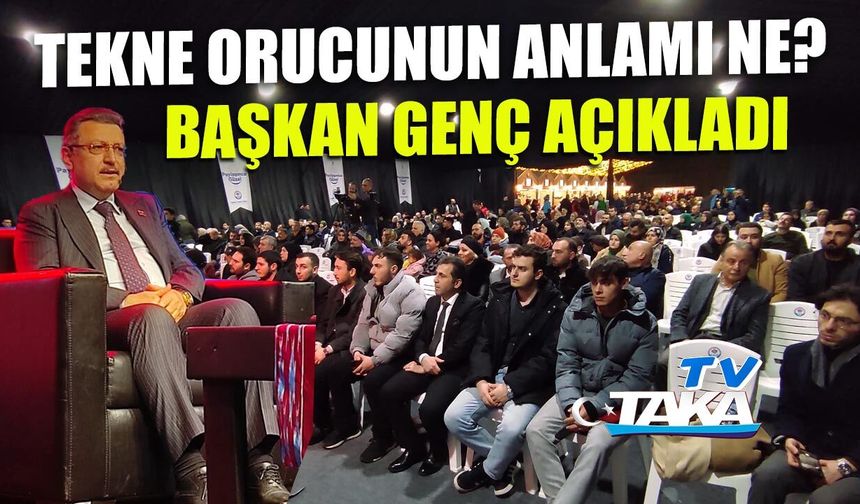 Başkan Genç Açıkladı: Tekne Orucu Nedir, Ne Anlama Gelir?