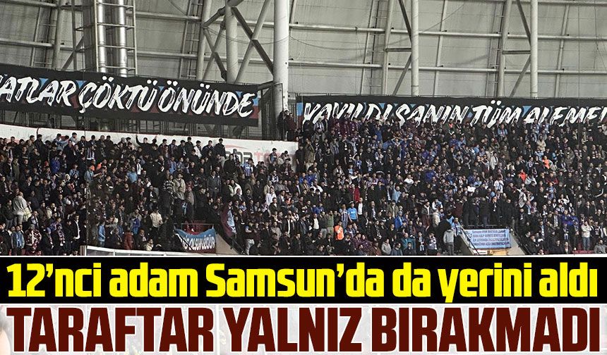Trabzonspor Taraftarı Samsun’da Yalnız Bırakmadı