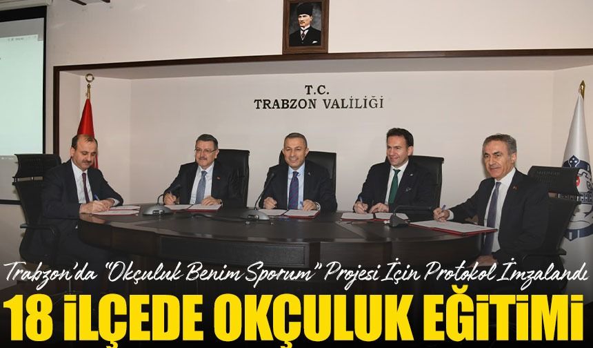 Trabzon’da “Okçuluk Benim Sporum” Projesi İçin Protokol İmzalandı
