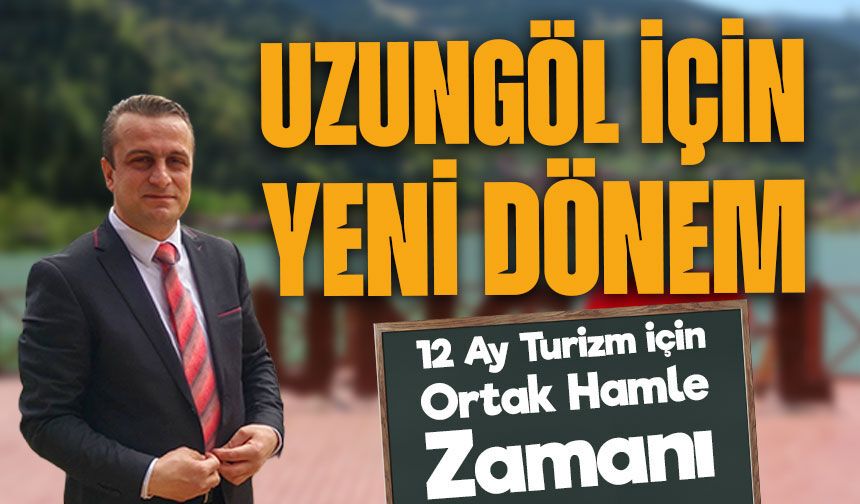 Uzungöl İçin Yeni Dönem: 12 Ay Turizm İçin Ortak Hamle Zamanı