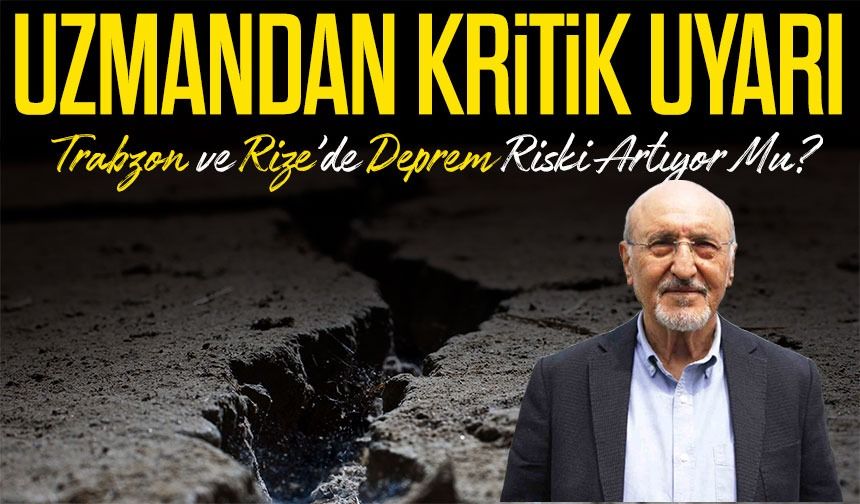 Trabzon ve Rize'de Deprem Riski Artıyor! Uzman İsimden Korkutan Açıklama