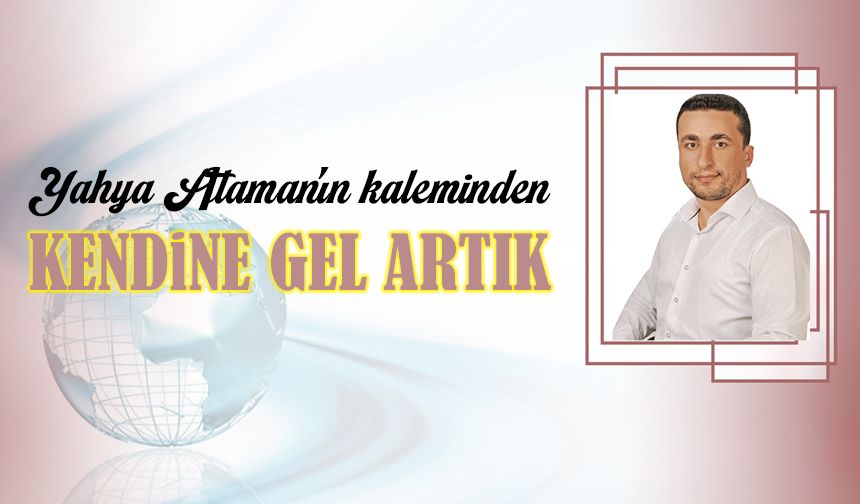 Kendine Gel Artık