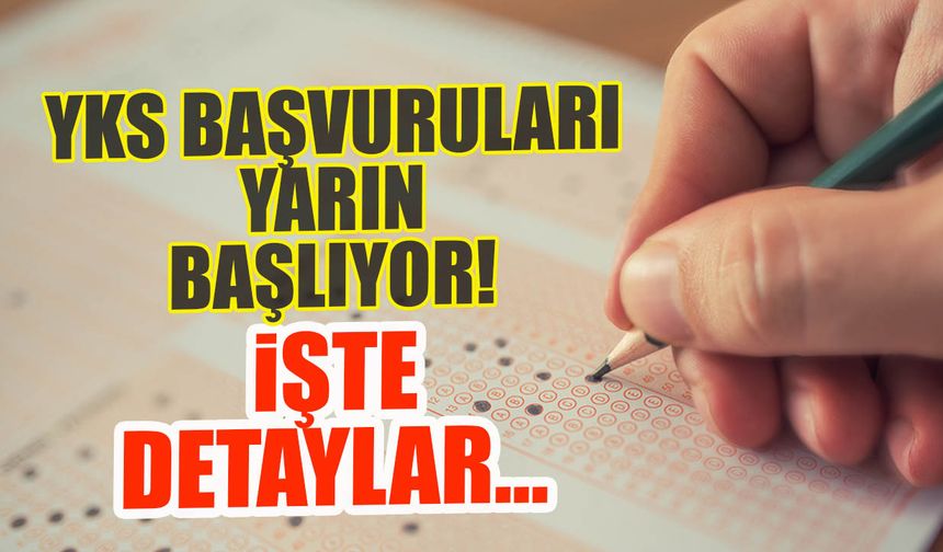 YKS Başvuruları Yarın Başlıyor! İşte Detaylar...