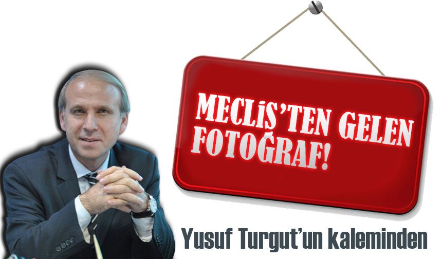 Meclis’ten Gelen Fotoğraf!