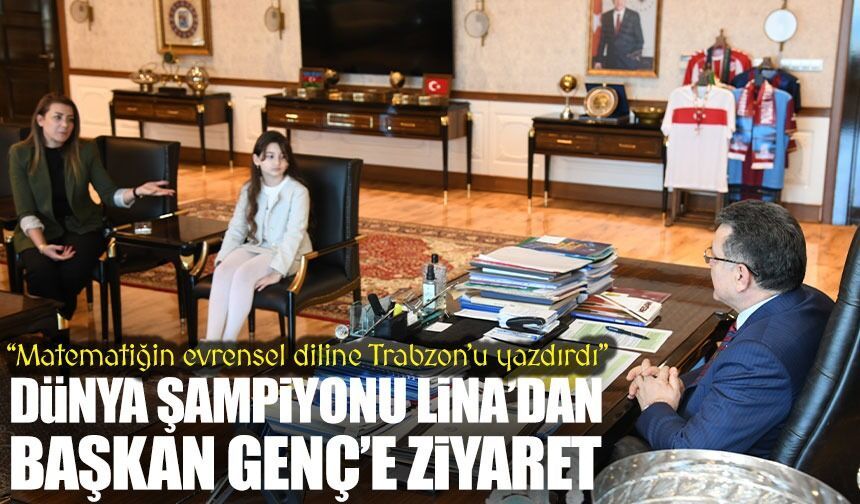 Dünya şampiyonu Lina Saka’dan Başkan Ahmet Metin Genç’e ziyaret