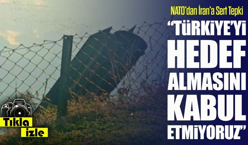NATO’dan İran’a Sert Tepki: Türkiye’yi Hedef Almasını Kabul Edemeyiz