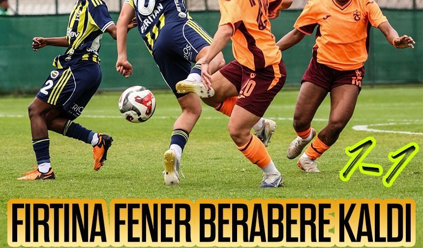 Trabzonspor Kadın Takımı 10 kişiyle lider Fenerbahçe’ye karşı galibiyeti kaçırdı