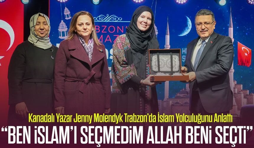 Kanadalı Yazar Jenny Molendyk Trabzon’da İslam Yolculuğunu Anlattı