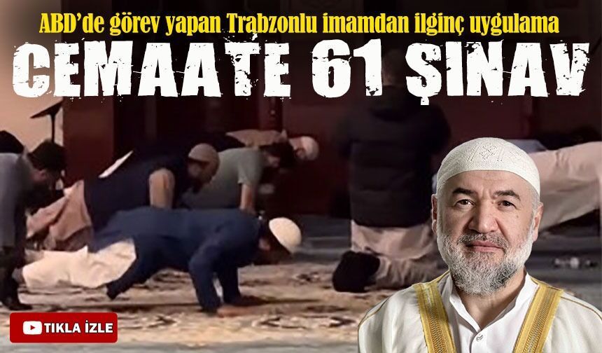 ABD’de görev yapan Trabzonlu imamdan teravih sonrası 61 şınav uygulaması