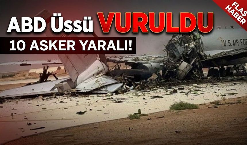 ABD Üssü Vuruldu! Kritik Uçak Hasar Aldı, 10 Asker Yaralı