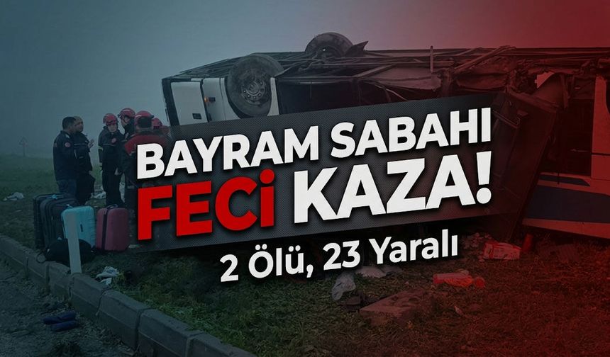 Adana’da Bayram Sabahı Feci Kaza: 2 Ölü, 23 Yaralı