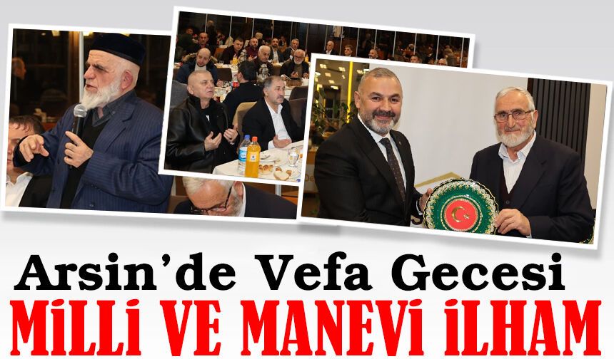 Arsin’de Vefa Gecesi: İftar Programında İki İsim Onurlandırıldı