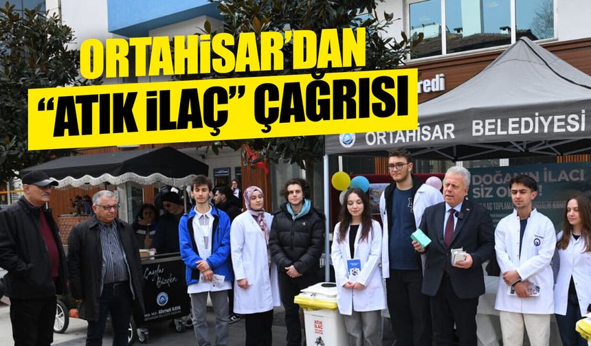 Ortahisar Belediyesi'nden Vatandaşlara "Atık İlaç" Çağrısı