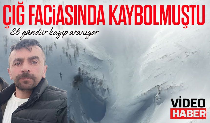 Karadeniz'de Çığ Faciasında Kaybolmuştu; 86 gündür kayıp aranıyor