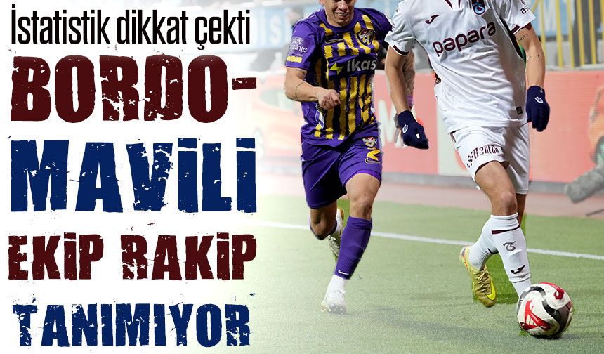 Trabzonspor İstanbul'da Rakip Tanımıyor; Bordo-Mavili Ekibin İstatistiği Dikkat Çekti!