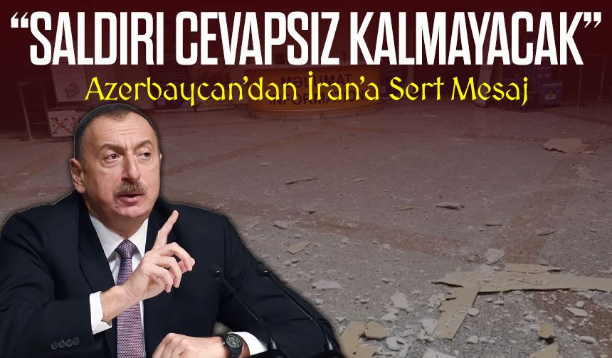 İran'ın İHA Saldırısı Sonrası Azerbaycan’dan “Cevapsız Kalmayacak” Açıklaması