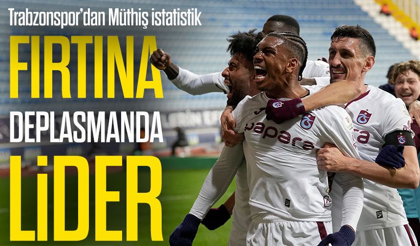 Trabzonspor Deplasmanda Zirvede: Ligin En İyi Takımı Oldu