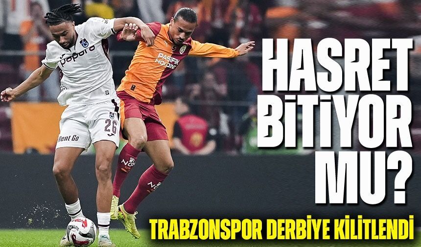 876 Günlük Hasret Bitiyor mu? Trabzonspor Derbiye Kilitlendi