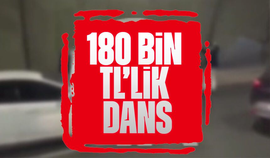 Trabzon’da Tünelde Dans Eden Sürücüye Ağır Ceza! 180 Bin Lira Kesildi