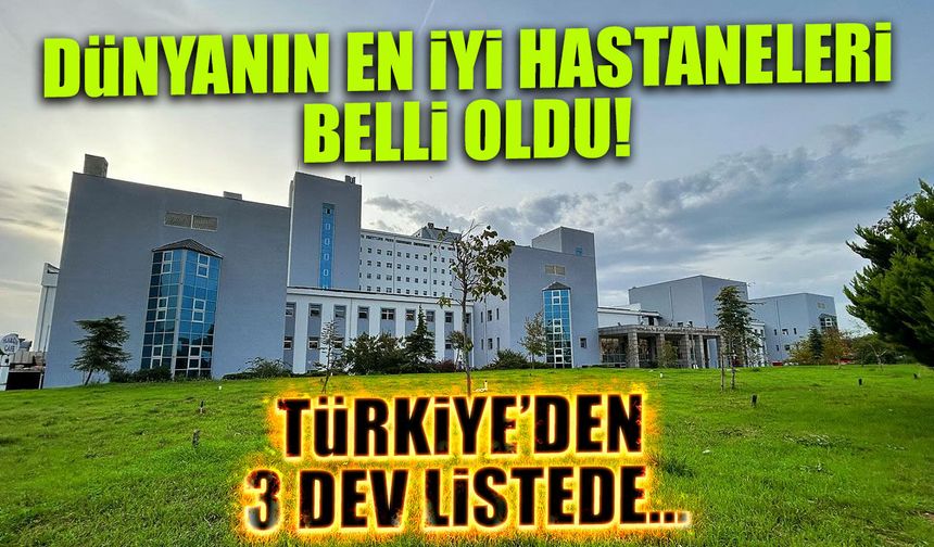 Dünyanın En İyi Hastaneleri 2026: Türkiye’den 3 Dev İlk 250’de