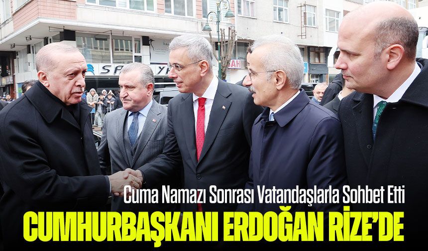 Rize’de Yoğun İlgi: Cumhurbaşkanı Erdoğan Cuma Namazında Vatandaşlarla Buluştu