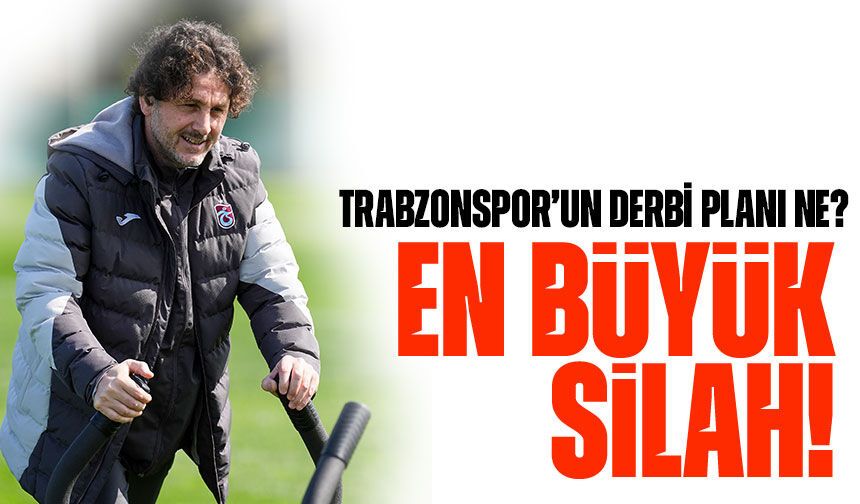 Papara Park’ta Büyük Sınav! Trabzonspor’un Derbi Planı Ortaya Çıktı