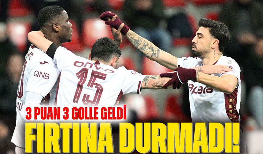 Kayseri’de Fırtına Durmadı! Trabzonspor Deplasmanda 3 Golle Kazandı