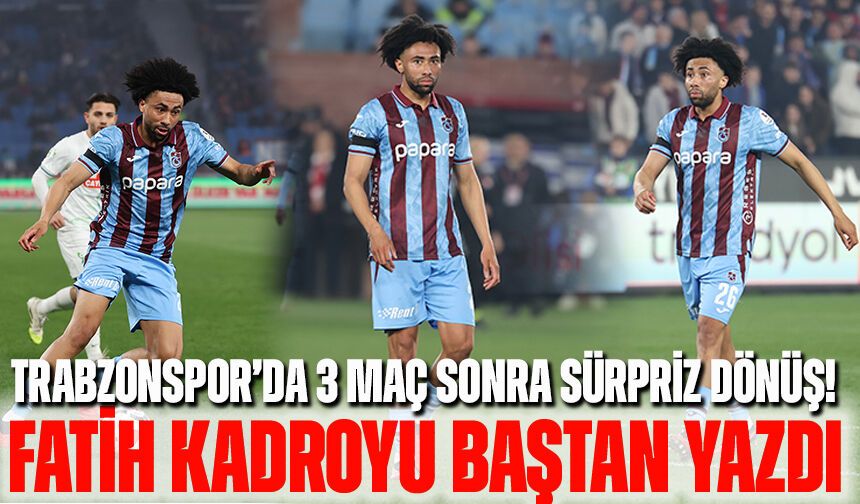 Trabzonspor’da 3 Maç Sonra Sürpriz Dönüş! Fatih Tekke Kadroyu Baştan Yazdı