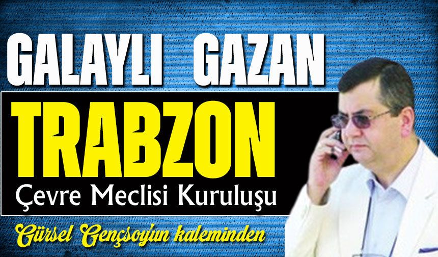 Trabzon Çevre Meclisi Kuruluşu