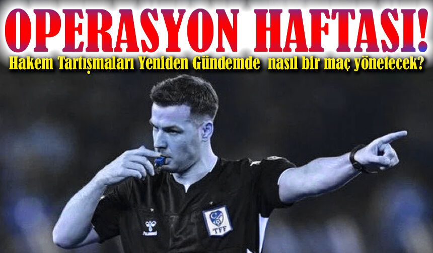 Hakem Tartışmaları Yeniden Gündemde Cihan Aydın nasıl bir maç yönetecek?