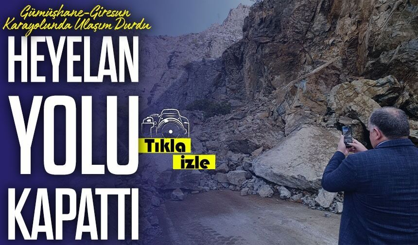 Gümüşhane-Giresun Karayolu Heyelan Nedeniyle Kapandı