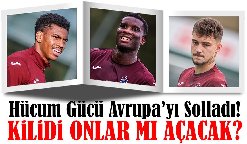 Trabzonspor’un Hücum Gücü Avrupa’yı Solladı! Süper Üçlü Rekor Kırıyor