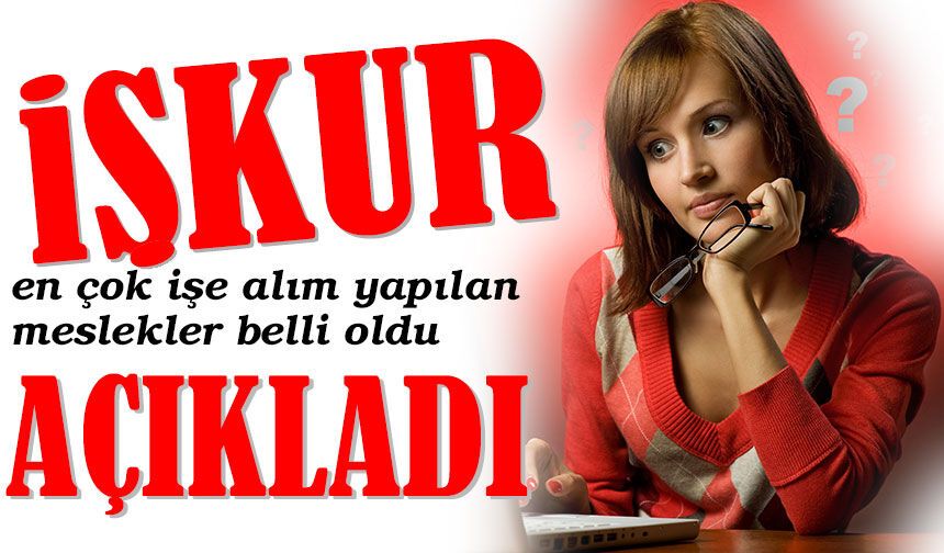 İŞKUR Verileri Açıklandı: İşverenlerden 318 Bin Açık İş Talebi