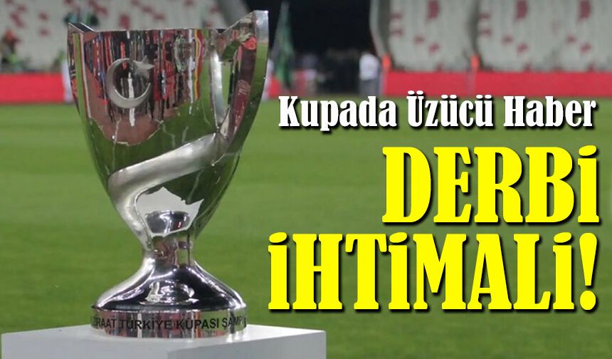 Türkiye Kupası’nda Trabzonspor İçin Derbi İhtimali