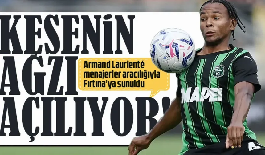 Trabzonspor’dan Dev Hamle: Laurienté İçin Tüm Şartlar Zorlanacak