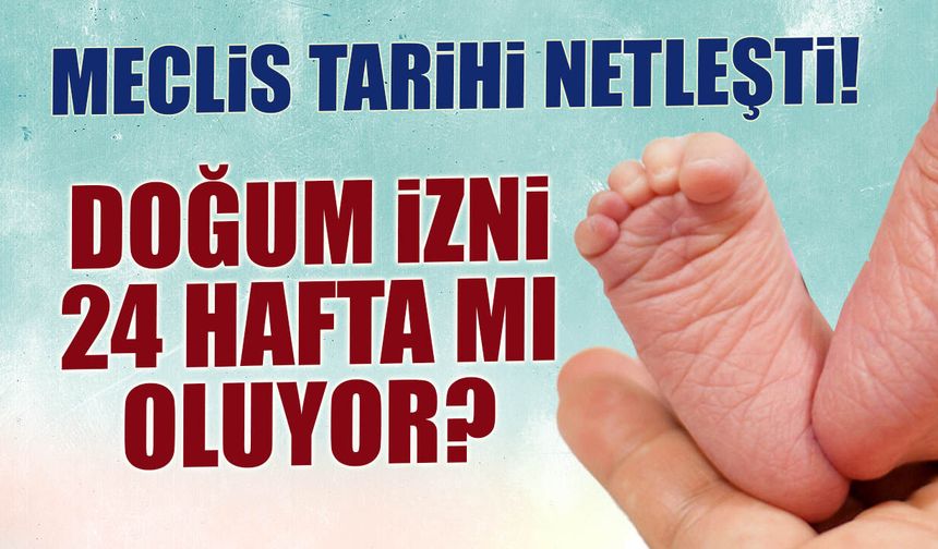 Doğum İzni 24 Haftaya mı Çıkıyor? Meclis Tarihi Netleşti!