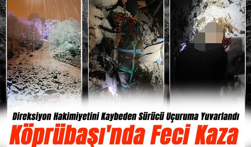Köprübaşı'ında Feci Kaza: Direksiyon Hakimiyetini Kaybeden Sürücü Uçuruma Yuvarlandı