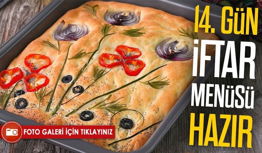 Ramazan 14. Gün İftar Menüsü Açıklandı: İşte Sofranın Lezzetleri