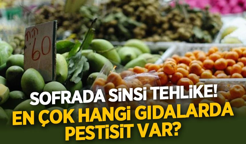 Sofradaki Sinsi Tehlike! En Çok Pestisit İçeren 12 Gıda