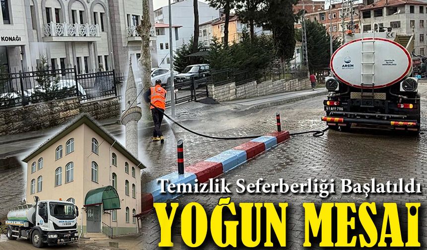 Arsin Bayrama Hazır! İlçede Temizlik Seferberliği Başlatıldı