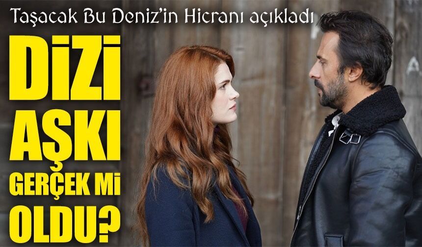 Taşacak Bu Deniz Oyuncuları Burcu Cavrar ve Onur Dilber Gerçekten Birlikte Mi?