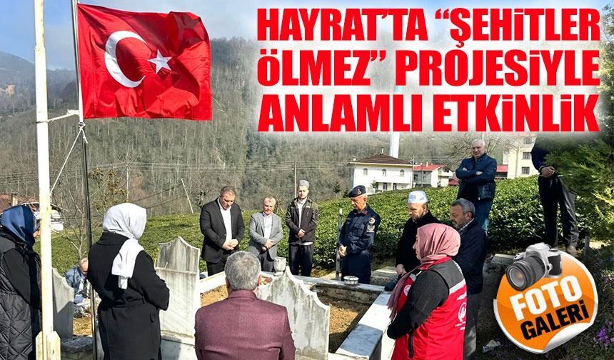 Trabzon Hayrat’ta anlamlı etkinlik: Öğrenciler şehitlikte buluştu