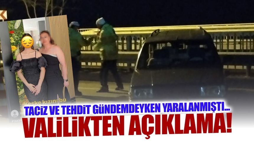 16 Yaşındaki Genç Kızın Ağır Yaralandığı Kazada Sır Perdesi! Valilik Açıkladı...