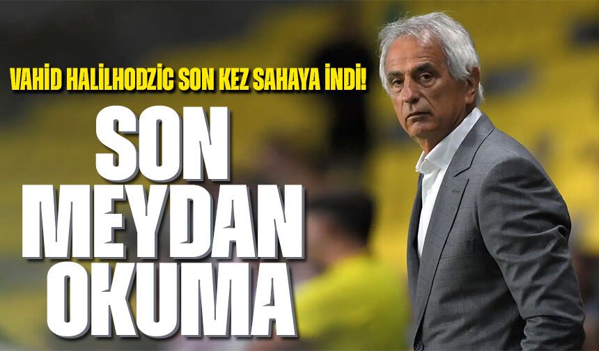 Vahid Halilhodzic Son Kez Sahaya İndi! Efsanesi Olduğu Nantes İçin Geri Döndü