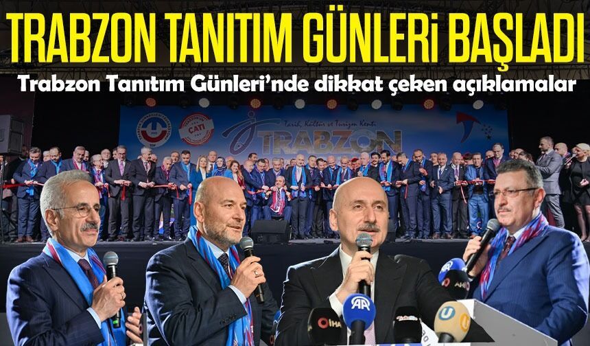 Trabzon Tanıtım Günleri’nde dikkat çeken açıklamalar; Trabzon Tanıtım Günleri Başladı