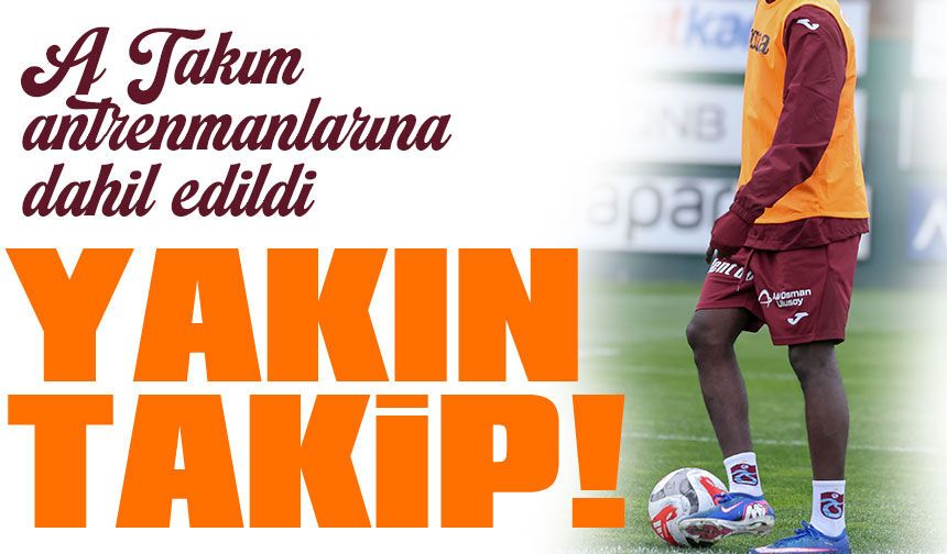 Trabzonspor’da Yeni Yıldız Adayı: A Takım antrenmanlarına çağrıldı