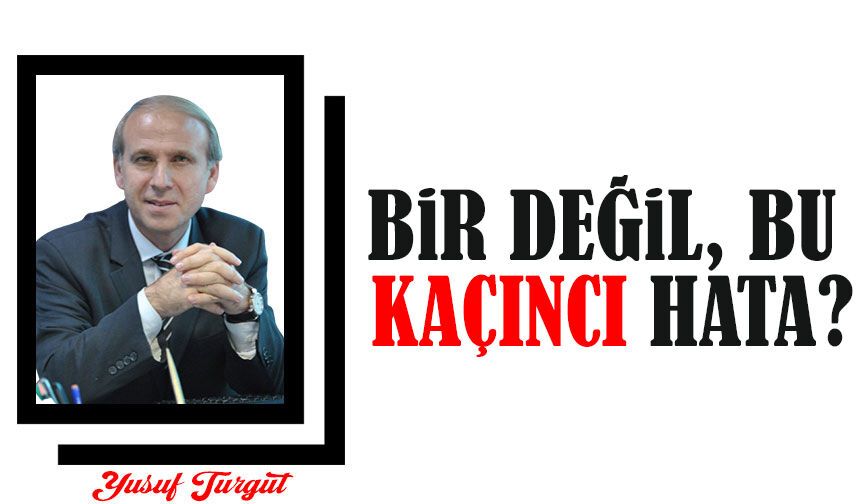 Bir Değil, Bu Kaçıncı Hata?