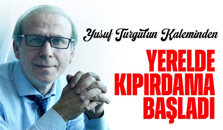 Yerelde Kıpırdama Başladı